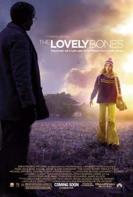 The Lovely Bones: Uma História De Além-Túmulo Sobre Amor E Perdão!